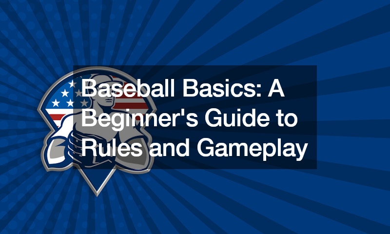 Baseball Basics A Beginners Guide to Rules and Gameplay